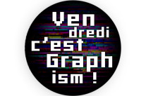 VENDREDI C’EST GRAPHISM S02E04 !